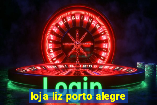 loja liz porto alegre